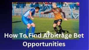 How To Find Arbitrage Bet Opportunities .